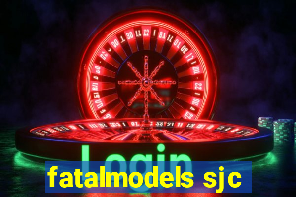 fatalmodels sjc